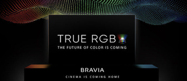 Sony Introduces True RGB - The New Standard in TV Picture Quality 